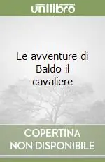 Nuovo Arrivo Le avventure di Baldo il cavaliere