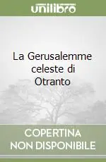 Compra Online La Gerusalemme celeste di Otranto