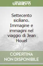 Must-Have Settecento siciliano. Immagine e immagini nel viaggio di Jean Houel