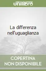 La differenza nell‘uguaglianza Novità