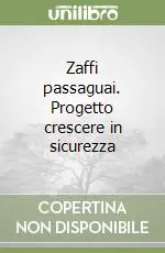 Zaffi passaguai. Progetto crescere in sicurezza Prezzo Conveniente
