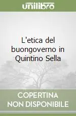Offerta Limitata L‘etica del buongoverno in Quintino Sella