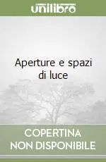 Scelto Dai Clienti Aperture e spazi di luce