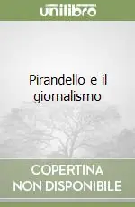 Compra Online Pirandello e il giornalismo