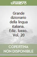 Ultima Occasione Grande dizionario della lingua italiana. Ediz. lusso. Vol. 20
