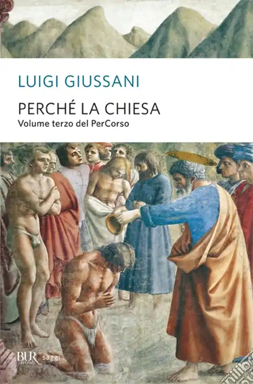 Perchè la Chiesa. Volume terzo del PerCorso Nuovo Arrivo