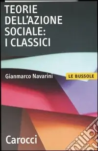 Novità Teorie dell‘azione sociale i classici