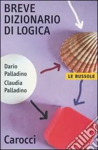 Breve dizionario di logica Ultimissimo Modello
