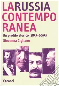 Prezzo Ridotto La Russia contemporanea. Un profilo storico (1855-2005)