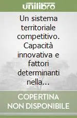 Di Tendenza Un sistema territoriale competitivo. Capacità innovativa e fattori determinanti nella attrazione degli investimenti