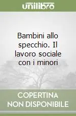 Compra Oggi Stesso Bambini allo specchio. Il lavoro sociale con i minori