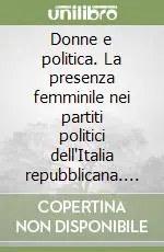 Donne e politica. La presenza femminile nei partiti politici dell‘Italia repubblicana. Torino 1945-1990 Novità