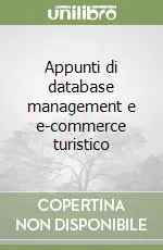 Affare Appunti di database management e e-commerce turistico