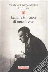 Super Prezzo L‘amore è il cuore di tutte le cose. Lettere 1915-1930