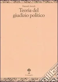 Promo Stagionale Teoria del giudizio politico. Lezioni sulla filosofia politica di Kant