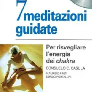 Ultime Pezzi 7 meditazioni guidate. Per risvegliare l‘energia dei chakra. Con CD Audio