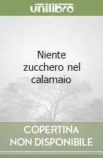 Nuovo Arrivo Niente zucchero nel calamaio