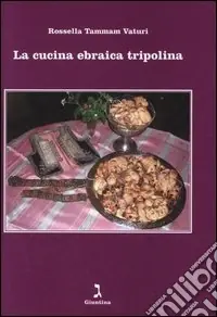 La cucina ebraica tripolina Direttamente Dal Produttore