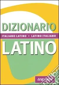 Dizionario latino. Italiano-latino, latino-italiano Di Tendenza