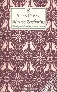 Nuovo Arrivo Maestro Zacharius o l‘orologiaio che aveva perduto l‘anima