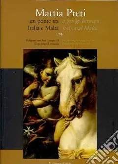 Mattia Preti un ponte tra Italia e Malta. Il dipinto di San Giorgio e il drago dopo il restauro Promozione Esclusiva