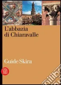 Prezzo Scontato L‘abbazia di Chiaravalle. Ediz. illustrata