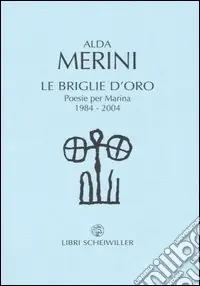 Le briglie d‘oro. Poesie per Marina 1984-2004 Offerta Speciale