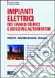 Miglior Prezzo Impianti elettrici nei grandi edifici e building automation. Progetto. Direzione dei lavori. Collaudo
