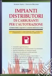 Impianti distributori di carburanti per l‘autotrazione. Combustibili liquidi e gassosi (metano e gpl). Con CD-ROM Affare