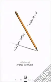 I soliti ignoti. Scritti sulla letteratura siciliana sommersa del Novecento Novità