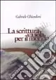 Miglior Prezzo La scrittura va sola per il mondo