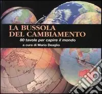 La bussola del cambiamento. 80 tavole per capire il mondo Prezzo Di Fabbrica