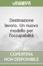Consegna Rapida Destinazione lavoro. Un nuovo modello per l‘occupabilità