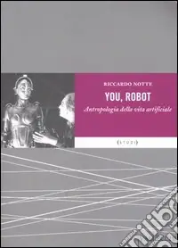 Offerta Limitata You robot. Antropologia della vita artificiale