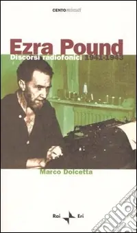 Ezra Pound. Discorsi radiofonici 1941-1943 Prezzo Basso