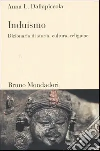 A Buon Prezzo Induismo. Dizionario di storia, cultura, religione
