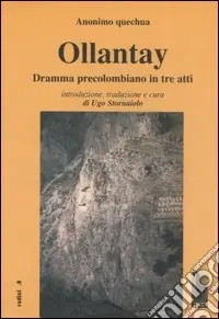 Ollantay. Dramma precolombiano in tre atti Quantità Limitata