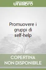 Occasione Imperdibile Promuovere i gruppi di self-help