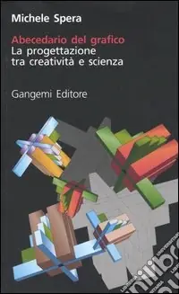 Offerta Lampo Abecedario del grafico. La progettazione tra creatività e scienza