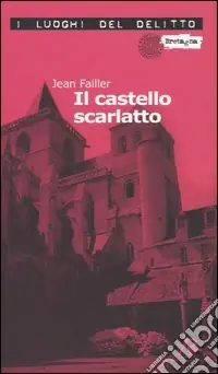 Spedito Oggi Il castello scarlatto. Le inchieste di Mary Lester. Vol. 5