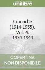 Cronache (1914-1955). Vol. 4 1934-1944 Offerta Lampo