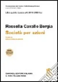 Commentario del Codice Civile. ART. 2410-2420 ter. Società per azioni. Vol. 4 Delle obbligazioni Spedito Oggi