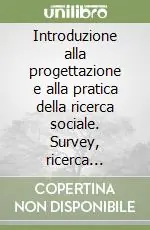 Promo Stagionale Introduzione alla progettazione e alla pratica della ricerca sociale. Survey, ricerca secondaria, esperimento