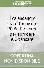 Must-Have Il calendario di Frate Indovino 2006. Proverbi per sorridere e...pensare