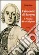 Raimondo di Sangro. Il Principe dei veli di pietra Offerta Del Giorno