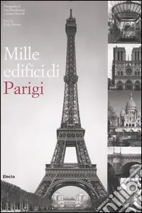 Mille edifici di Parigi. Ediz. illustrata Compra Adesso