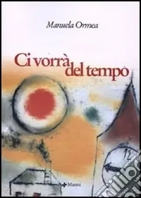 Ci vorrà del tempo Subito Disponibile
