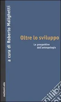 Saldi Oltre lo sviluppo. Le prospettive dell‘antropologia