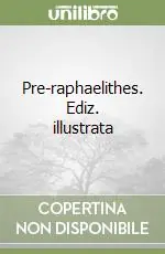 Pre-raphaelithes. Ediz. illustrata Offerta Del Giorno