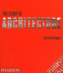 The story of architecture. Ediz. illustrata Scelto Dai Clienti